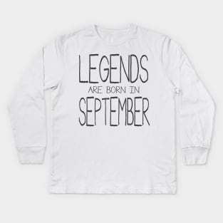 Legends Are Born In September Kids Long Sleeve T-Shirt